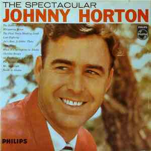 Johnny Horton - The Spectacular Johnny Horton download free