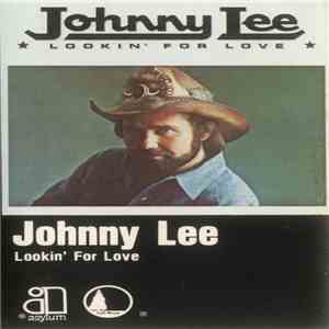 Johnny Lee - Lookin' For Love download free Johnny Lee - Lookin' For Love download mp3 flac