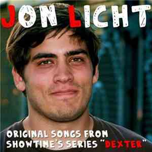 Jon Licht - Original Songs From Showtime's Series "Dexter" download free Jon Licht - Original Songs From Showtime's Series "Dexter" download mp3 flac