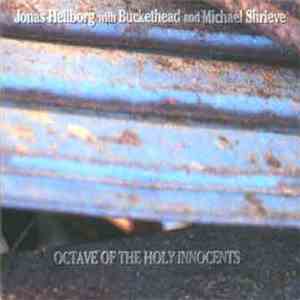 Jonas Hellborg With Buckethead And Michael Shrieve - Octave Of The Holy Innocents download mp3 flac