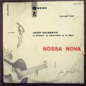 João Gilberto - O Amor, O Sorriso E A Flor download free João Gilberto - O Amor, O Sorriso E A Flor download mp3 flac