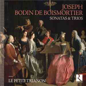 Joseph Bodin de Boismortier, Le Petit Trianon - Sonatas & Trios download free
