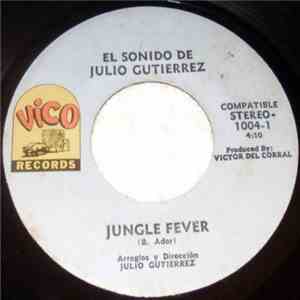 Julio Gutierrez - Jungle Fever download free Julio Gutierrez - Jungle Fever download mp3 flac