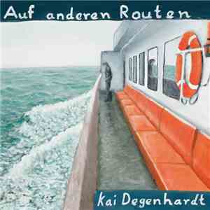 Kai Degenhardt - Auf Anderen Routen download free Kai Degenhardt - Auf Anderen Routen download mp3 flac