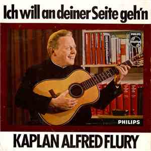Kaplan Alfred Flury - Ich Will An Deiner Seite Geh'n download free Kaplan Alfred Flury - Ich Will An Deiner Seite Geh'n download mp3 flac