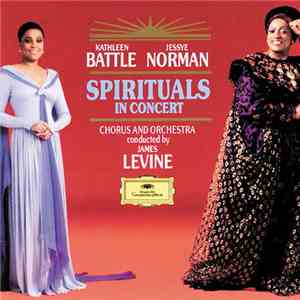 Kathleen Battle, Jessye Norman - Chorus And Orchestra Conducted By James Levine - Spirituals In Concert download free Kathleen Battle, Jessye Norman - Chorus And Orchestra Conducted By James Levine - Spirituals In Concert download mp3 flac