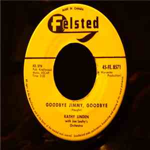 Kathy Linden With Joe Leahy's Orchestra - Goodbye Jimmy, Goodbye / Heartaches At Sweet Sixteen download mp3 flac