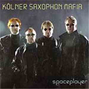 Kölner Saxophon Mafia - Spaceplayer download mp3 flac