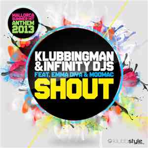 Klubbingman & Infinity DJs Feat. Emma Diva & Moomac - Shout download mp3 flac