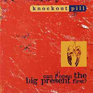 Knockout Pill - Can I Open The Big Present First? download free