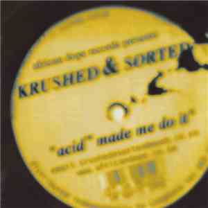 Krushed & Sorted - Acid™ Made Me Do It download mp3 flac