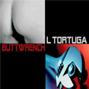 L Tortuga - Buttwrench download free L Tortuga - Buttwrench download mp3 flac