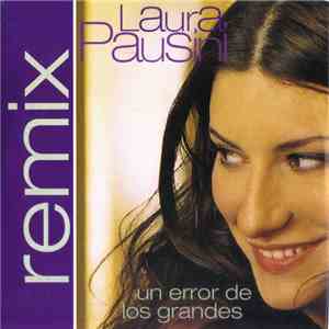 Laura Pausini - Un Error De Los Grandes (Remix) download free Laura Pausini - Un Error De Los Grandes (Remix) download mp3 flac
