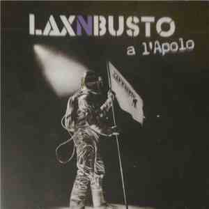 Lax'N'Busto - Lax'N'Busto A L'Apolo download mp3 flac