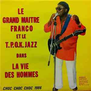Le Grand Maitre Franco Et Son T.P.O.K. Jazz - La Vie Des Hommes download free Le Grand Maitre Franco Et Son T.P.O.K. Jazz - La Vie Des Hommes download mp3 flac