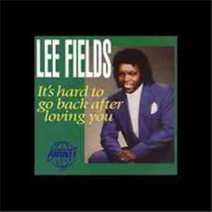 Lee Fields - It's Hard To Go Back After Loving You download free Lee Fields - It's Hard To Go Back After Loving You download mp3 flac