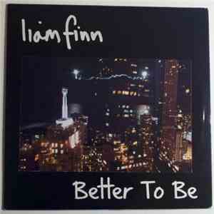 Liam Finn - Better To Be download mp3 flac