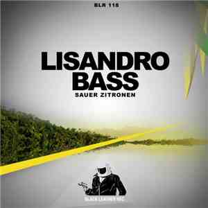 Lisandro Bass - Sauer Zitronen download free Lisandro Bass - Sauer Zitronen download mp3 flac