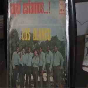 Los Blanco - Aqui Estamos...! download mp3 flac