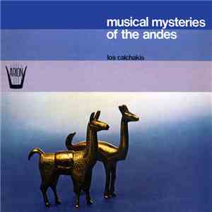 Los Calchakis - Musical Mysteries Of The Andes download mp3 flac
