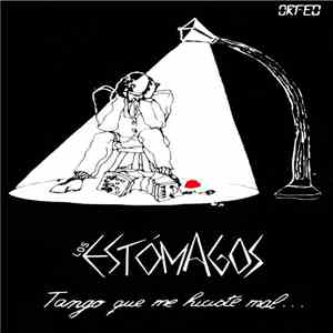Los Estómagos - Tango Que Me Hiciste Mal download free Los Estómagos - Tango Que Me Hiciste Mal download mp3 flac