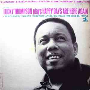 Lucky Thompson - Happy Days Are Here Again download free Lucky Thompson - Happy Days Are Here Again download mp3 flac