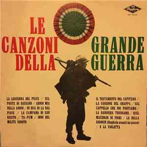 M° G. Monese Voce Solista Nilo Ossani - Corale Alpina "La Rocca" Di Garda Diretta Dal M° M. Malini - Le Canzoni Della Grande Guerra download mp3 flac
