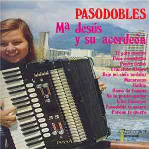 Mª Jesús Y Su Acordeón - Pasodobles download free Mª Jesús Y Su Acordeón - Pasodobles download mp3 flac
