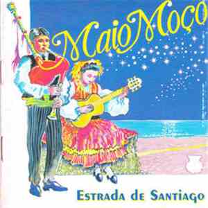 Maio Moço - Estrada de Santiago download free Maio Moço - Estrada de Santiago download mp3 flac