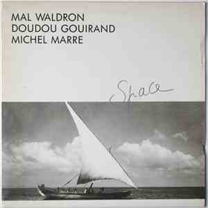 Mal Waldron / Doudou Gouirand / Michel Marre - Space download mp3 flac