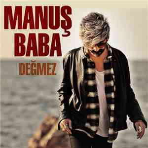 Manuş Baba - Değmez download free Manuş Baba - Değmez download mp3 flac