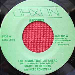 Marc Fredericks And His Orchestra - The Years That Lie Ahead download mp3 flac