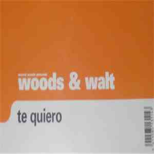 Marcel Woods Presents Woods & Walt - Te Quiero download mp3 flac