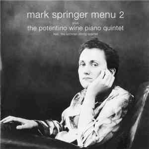 Mark Springer  - Menu 2 Plus The Potentino Wine Piano Quartet download mp3 flac