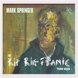 Mark Springer - The Rip Rig + Panic Piano Solos download free Mark Springer - The Rip Rig + Panic Piano Solos download mp3 flac