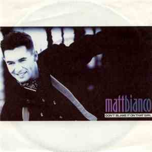 Matt Bianco - Don't Blame It On That Girl download mp3 flac