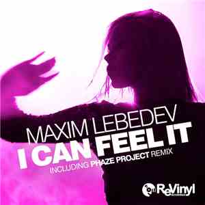 Maxim Lebedev - I Can Feel It download free Maxim Lebedev - I Can Feel It download mp3 flac
