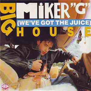 MC Miker G - Big House (We've Got The Juice) download free MC Miker G - Big House (We've Got The Juice) download mp3 flac