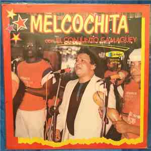 Melcochita Con El Conjunto Camagüey - Melcochita Con El Conjunto Camagüey download free