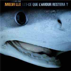 Melville - Est-Ce Que L'Amour Restera ? download free Melville - Est-Ce Que L'Amour Restera ? download mp3 flac