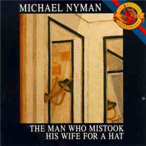Michael Nyman - The Man Who Mistook His Wife For A Hat download mp3 flac