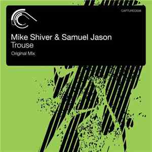 Mike Shiver & Samuel Jason - Trouse download free Mike Shiver & Samuel Jason - Trouse download mp3 flac