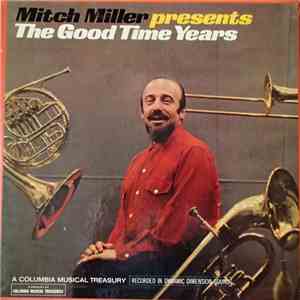 Mitch Miller And The Gang - Mitch Miller Presents The Good Time Years download mp3 flac
