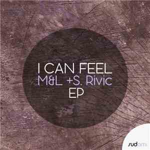M&L + S. Rivic - I Can Feel EP download mp3 flac
