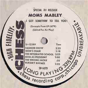 Moms Mabley - I Got Somethin' To Tell You! download mp3 flac