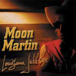 Moon Martin - Louisiana Juke-Box download free