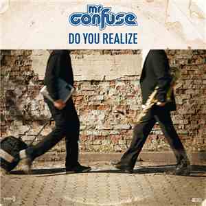 Mr. Confuse - Do You Realize download mp3 flac