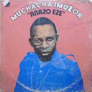 Muchacha Imuzor - Anazo Eze download free Muchacha Imuzor - Anazo Eze download mp3 flac