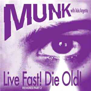Munk - Live Fast! Die Old! Remixes Part 2 download mp3 flac