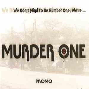 Murder One  - We Don't Mind To Be Number One, We're ... download mp3 flac